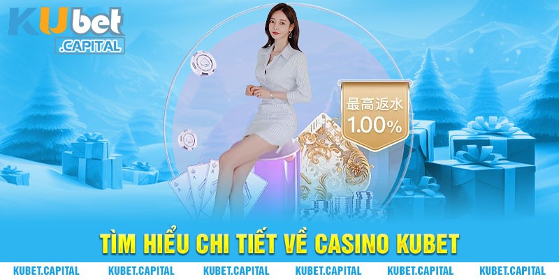 Tìm hiểu sảnh Casino tại nhà cái Kubet