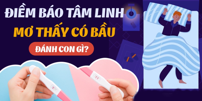 Nằm mộng thấy người khác có bầu thì cần đánh con số trúng lớn